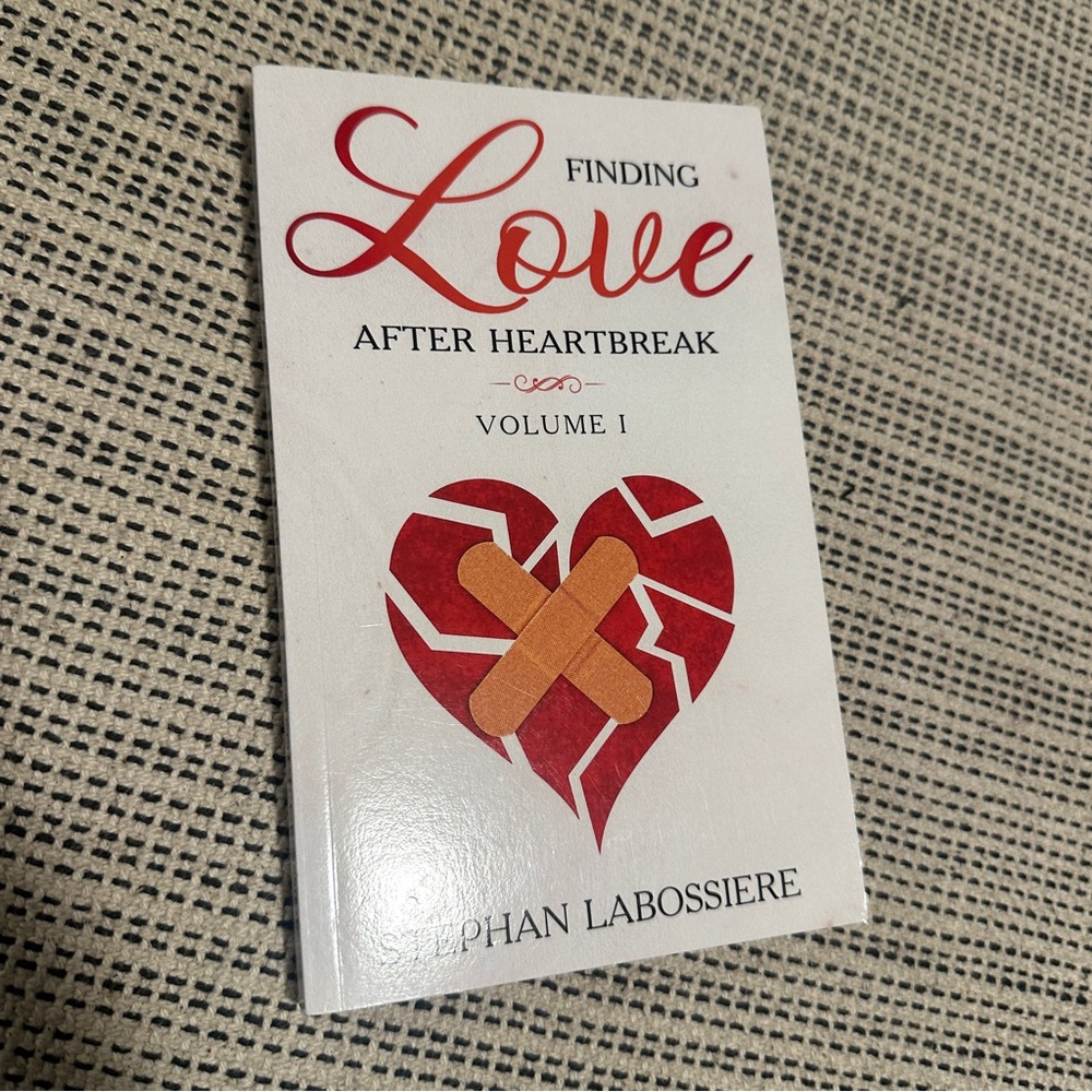 Finding Love After Heartbreak - Volume 1 by Stephan Labossiere